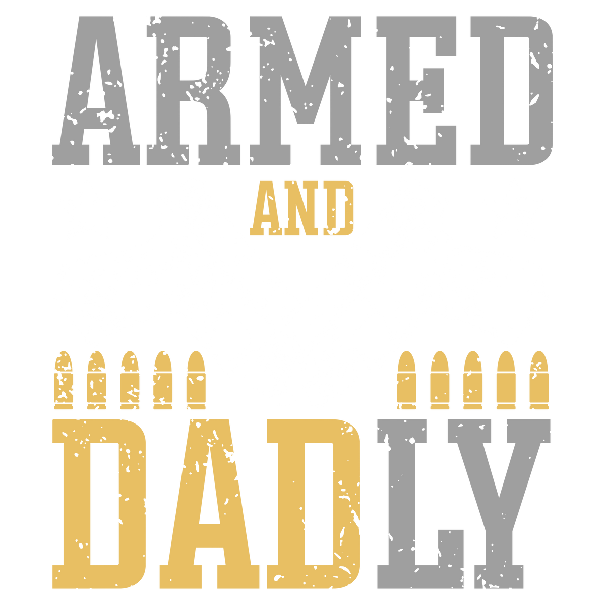Armed & Dadly