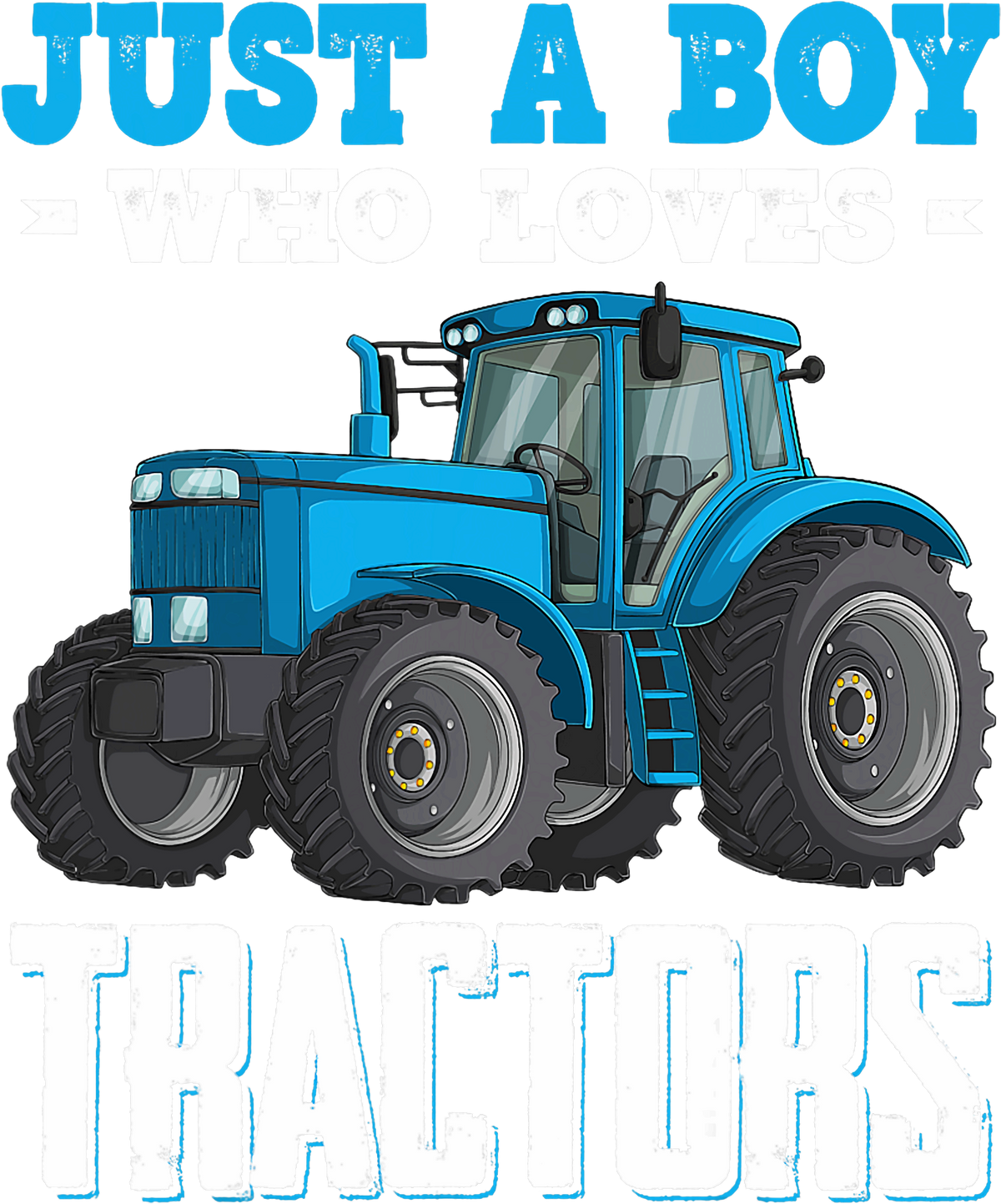 Just a Boy Who Loves Blue Tractors
