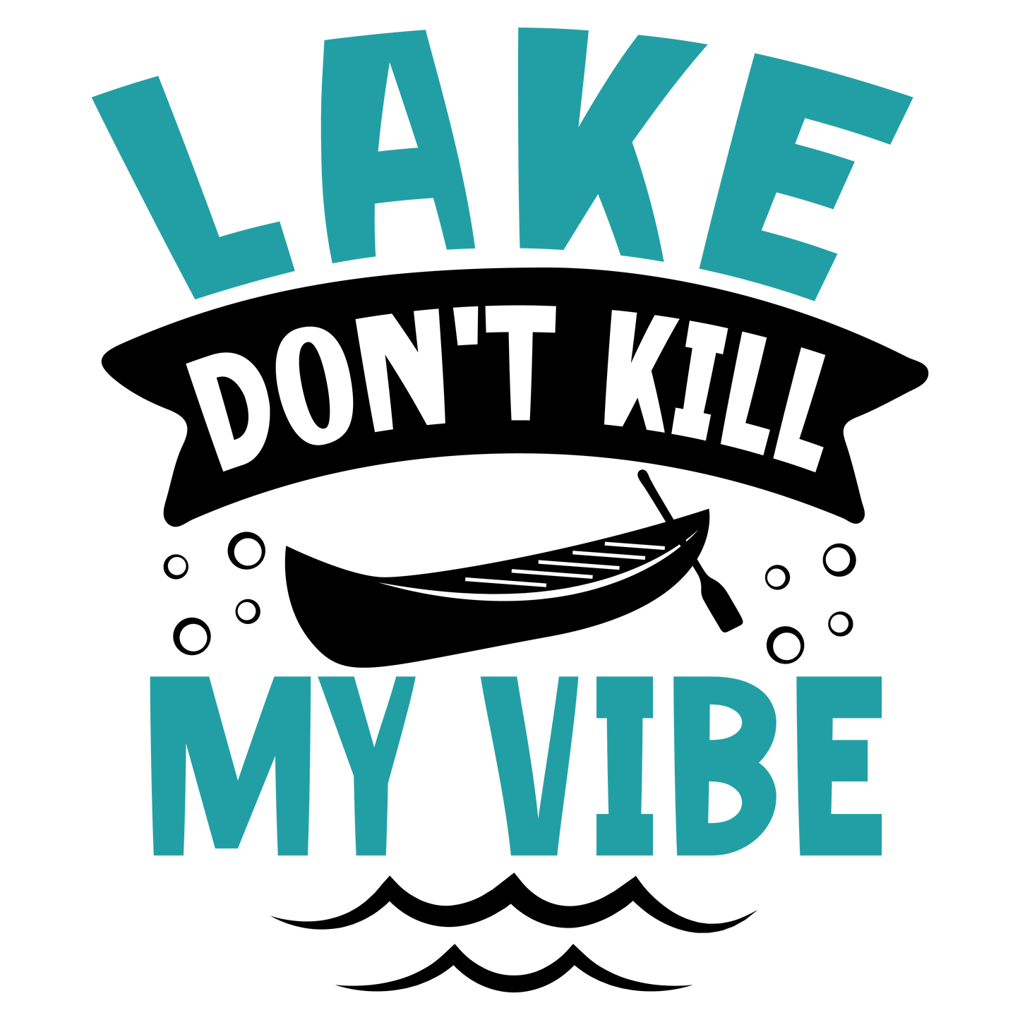 Lake Don't Kill My Vibe