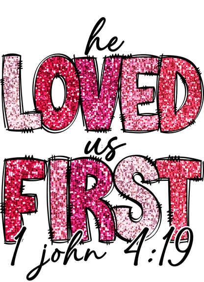 He Loved Us First