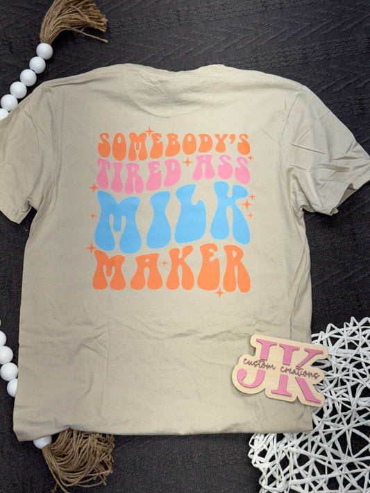 Tired Ass Milk Maker