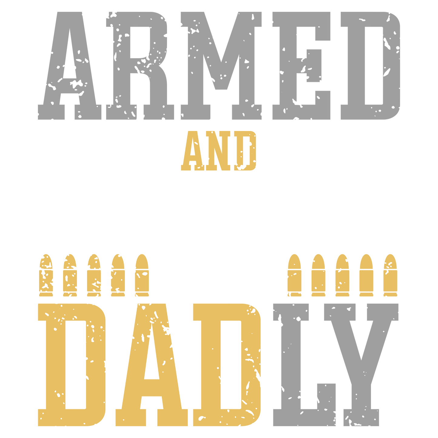 Armed & Dadly