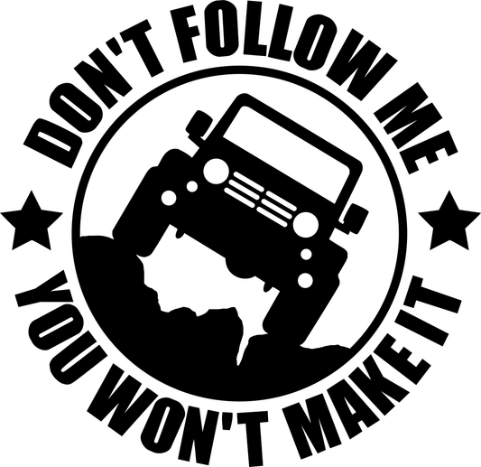 Don't Follow me, You Won't Make It
