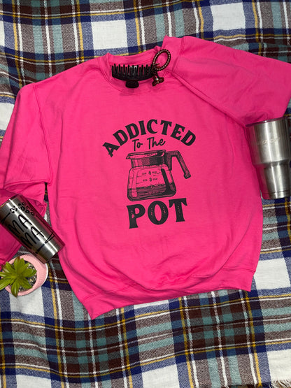 Addicted to the Pot