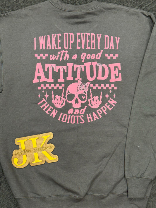 I Wake Up Everyday with an Attitude