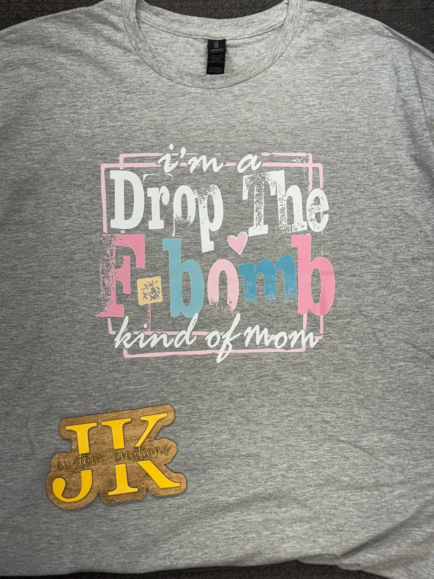 Drop the F-Bomb Kind of Mom - White Lettering