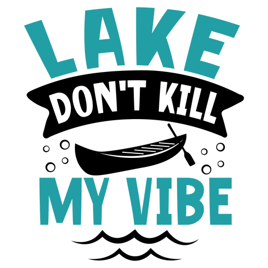 Lake Don't Kill My Vibe
