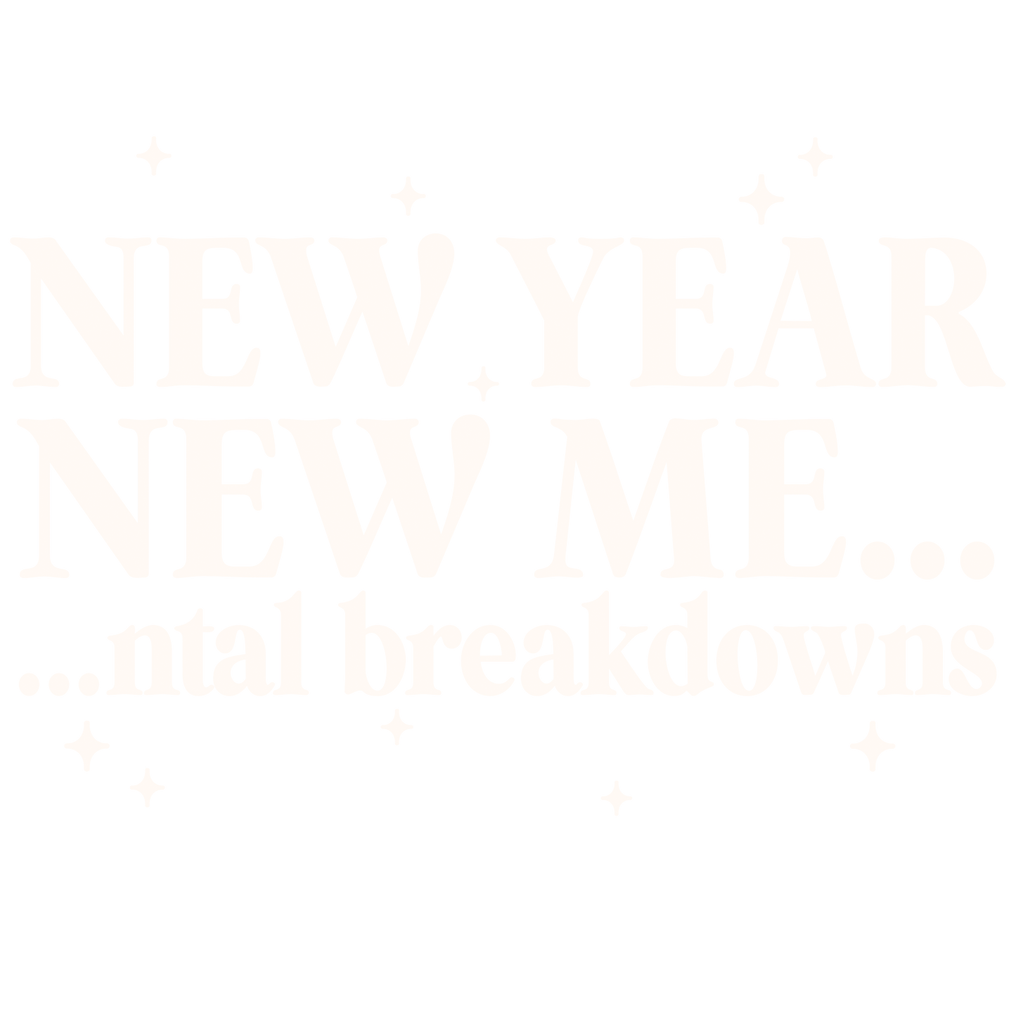 New Year New Me... ntal Breakdowns - White Text