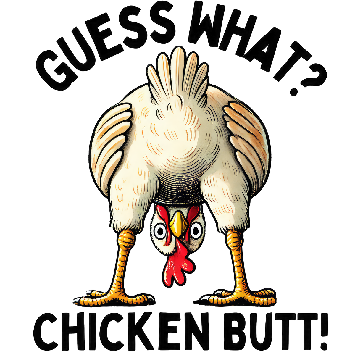 Guess What? Chicken Butt